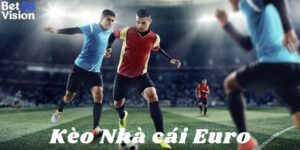 Kèo nhà cái Euro