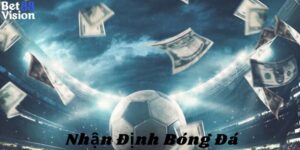 Nhận Định Bóng Đá